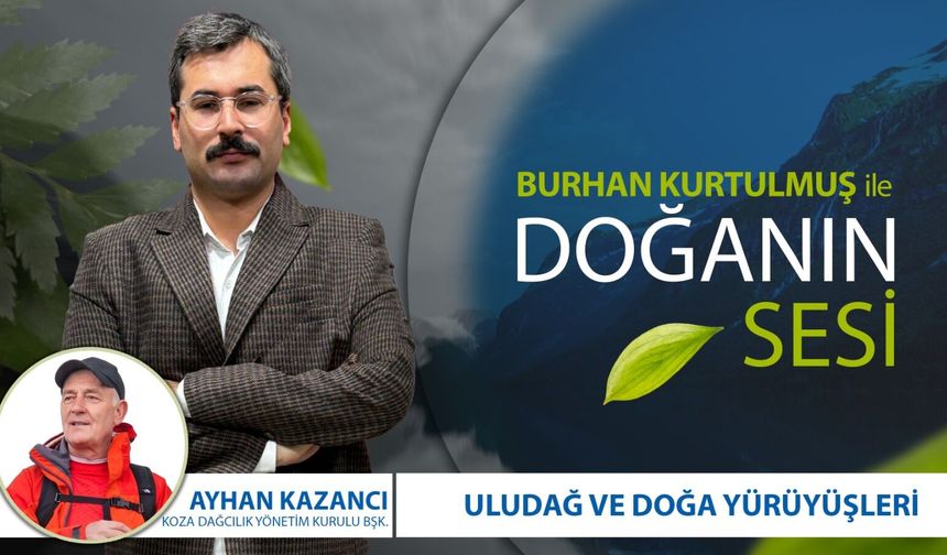 Burhan Kurtulmuş’un hazırlayıp sunduğu “Doğanın Sesi” programının konuğu,
