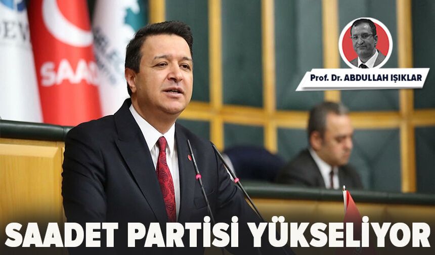 Saadet Partisi Yükseliyor