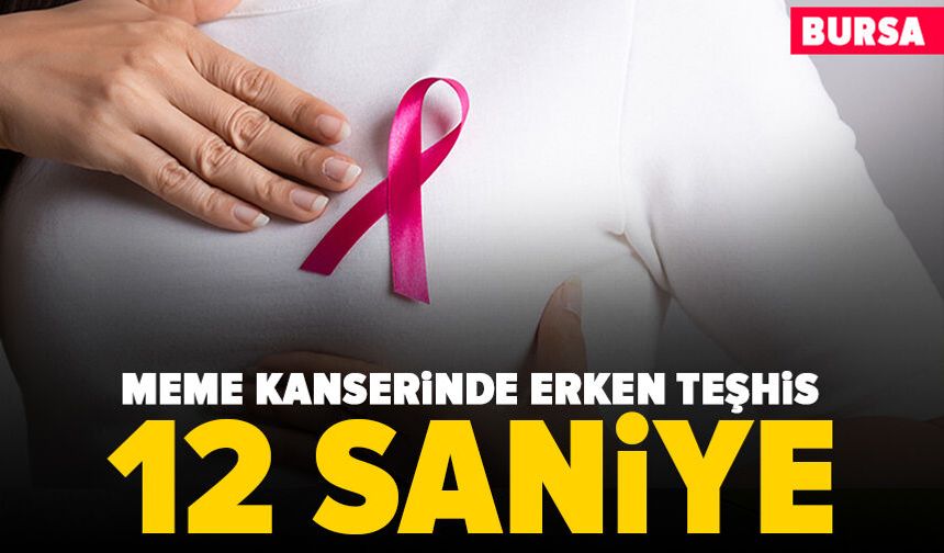 Kadınlara müjde Bursa'dan geldi: Meme kanseri tanısı artık 12 saniye