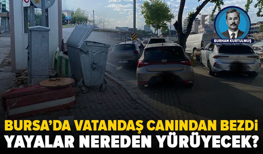 Bursa'da kaldırım işgali vatandaşı canından bezdirdi