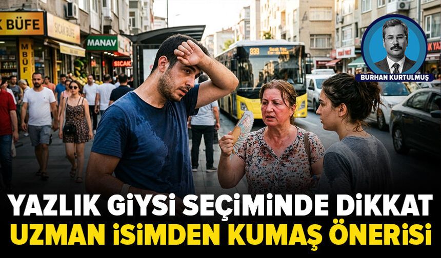 Yazın sağlıklı giyinmenin sırrı doğal kumaşlarda saklı
