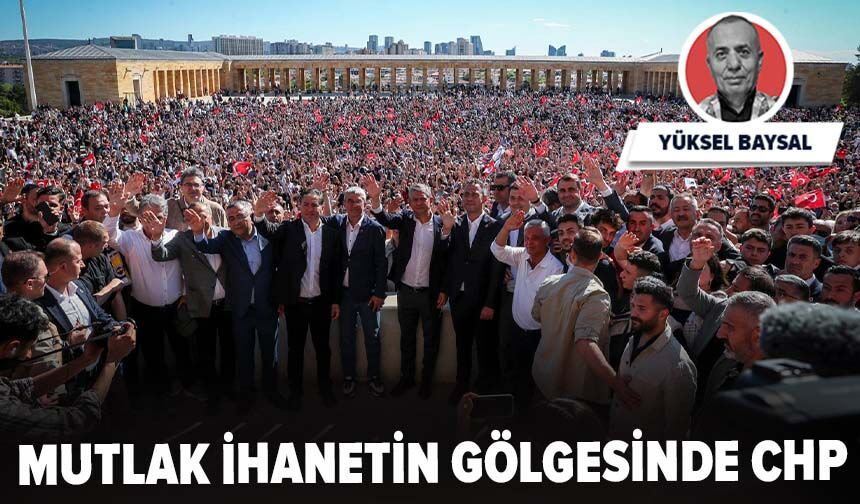 Mutlak ihanetin gölgesinde CHP