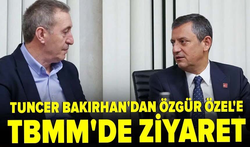 Tuncer Bakırhan'dan Özgür Özel'e TBMM'de ziyaret