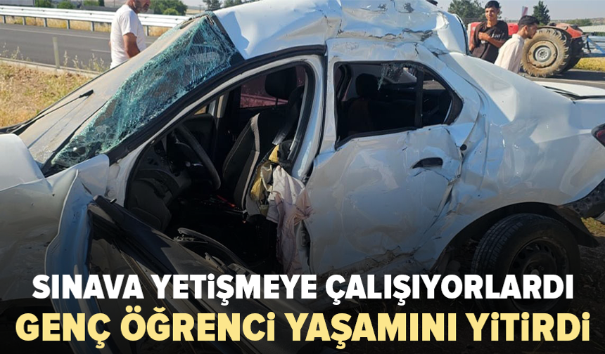 Sınav yolunda kaza: 19 yaşındaki öğrenci hayatını kaybetti
