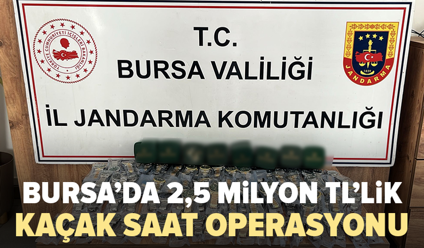 Bursa’da kaçak saat operasyonu: 1 gözaltı
