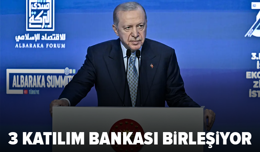 Cumhurbaşkanı Erdoğan açıkladı: Üç katılım bankası birleşiyor