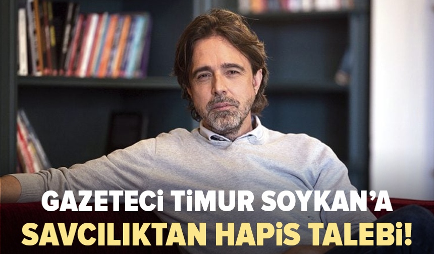 Timur Soykan davasında savcılık mütalaasını açıkladı