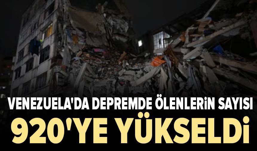 Venezuela'da depremde ölenlerin sayısı 920'ye yükseldi