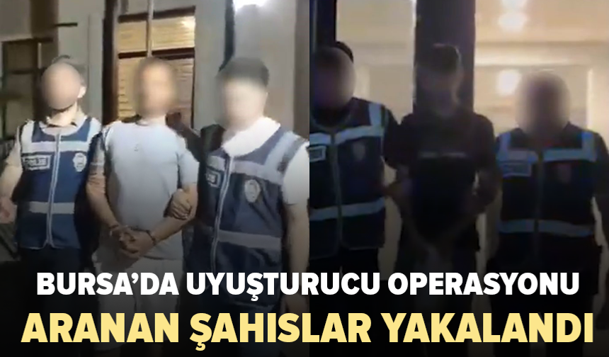 Bursa’da uyuşturucu operasyonu: 5 kişi yakalandı