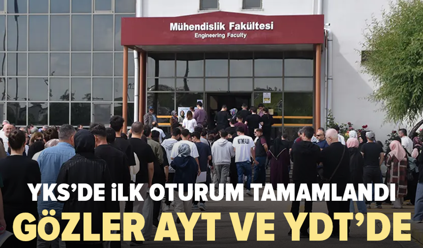 YKS’nin ilk oturumu TYT sona erdi