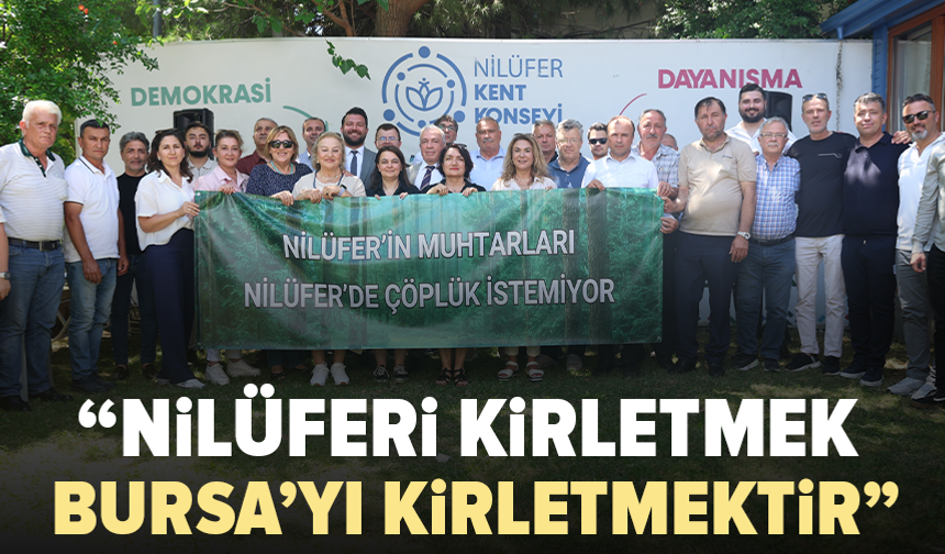Bursa Nilüfer’de katı atık tesisine karşı ortak mücadele kararı