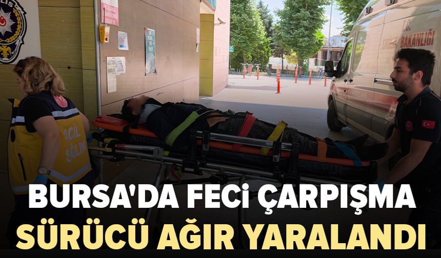 Bursa'da kamyonetle çarpışan motosikletli ağır yaralandı