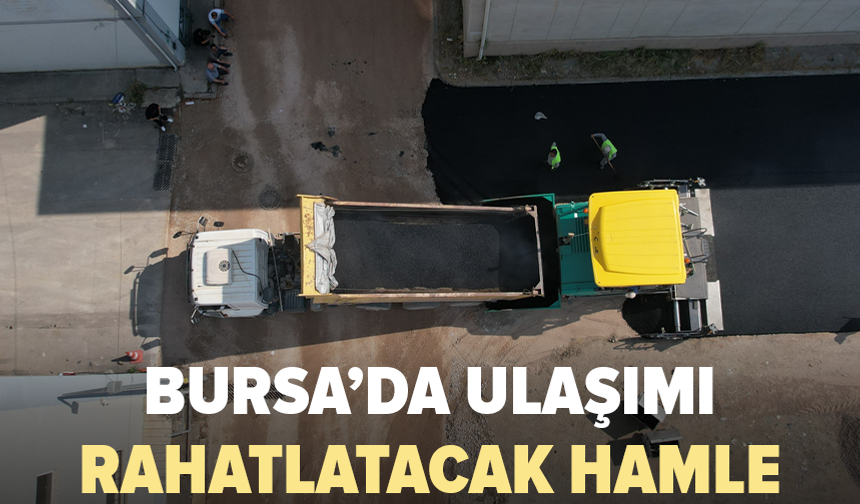 Bursa’da ulaşım ağı güçleniyor