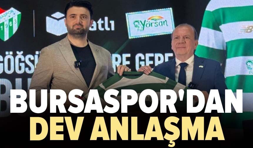 Bursaspor'dan dev anlaşma