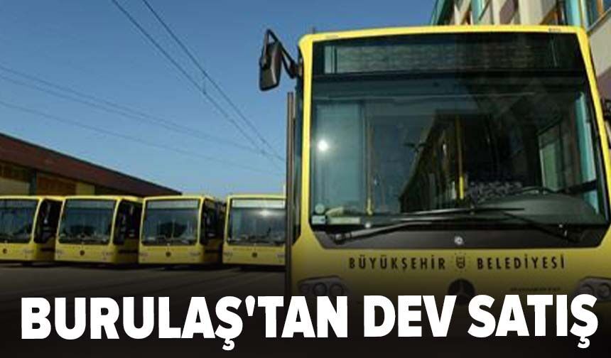BURULAŞ'tan dev satış