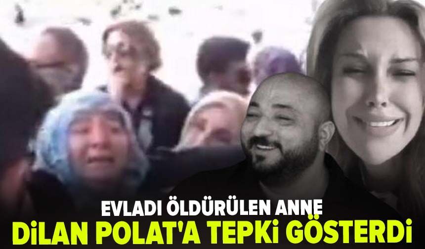 Evladı öldürülen anne Dilan Polat'a tepki gösterdi