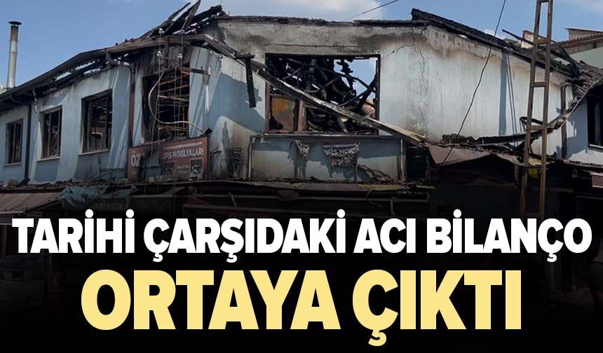 Tarihi çarşıdaki acı bilanço ortaya çıktı