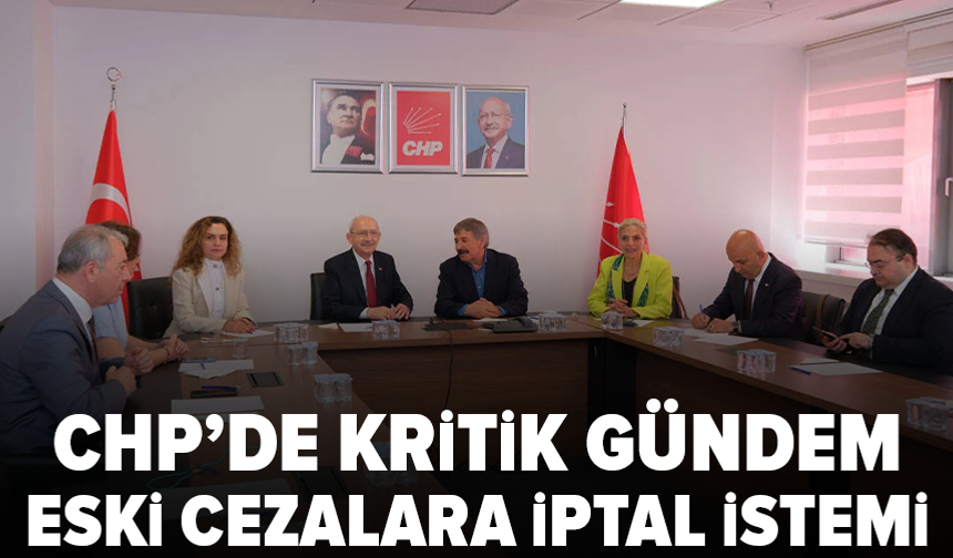 CHP YDK’de disiplin cezaları için af gündemi