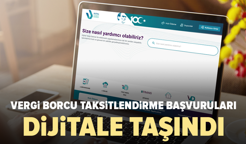 Borcu olanlar dikkat: Taksitlendirme başvuruları Dijital Vergi Dairesi’nde başladı