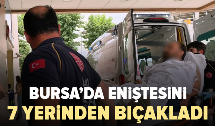 Bursa'da aile faciası: 1 kişi ağır yaralandı