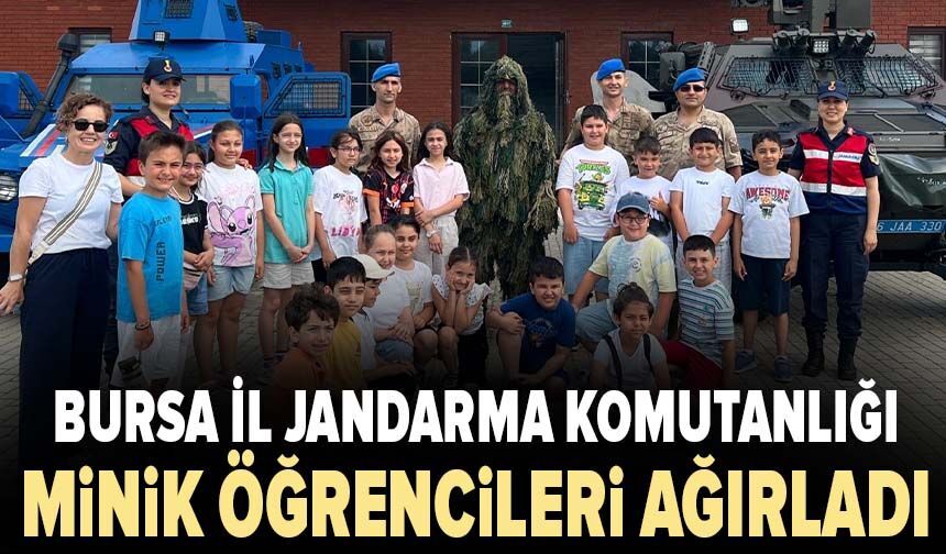 Minik öğrenciler Bursa İl Jandarma Komutanlığı'nı ziyaret etti
