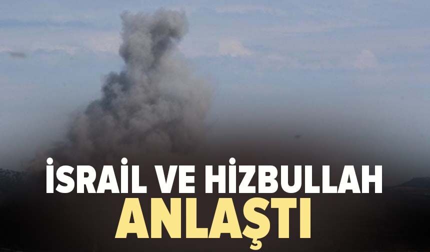 İsrail ve Hizbullah anlaştı