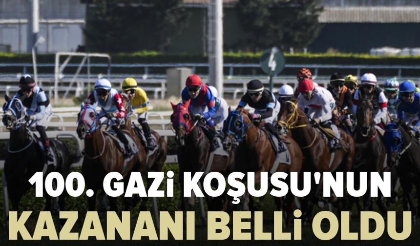 100. Gazi Koşusu’nda tarihi zafer