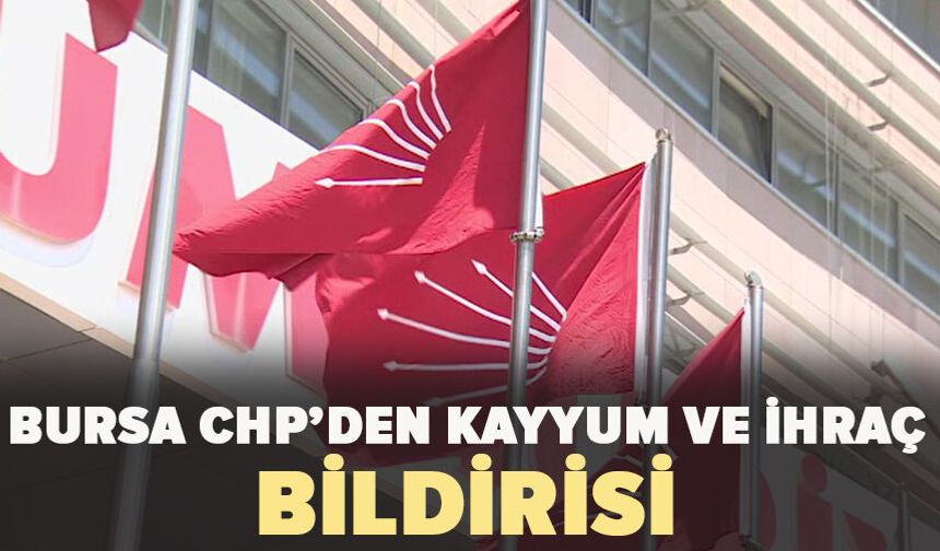 Bursa CHP’de İhraç ve Kayyum Girişimlerine Karşı Ortak Bildiri