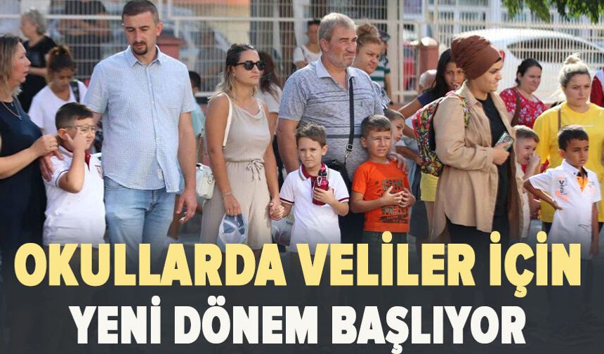 Okullarda veliler için yeni dönem başlıyor