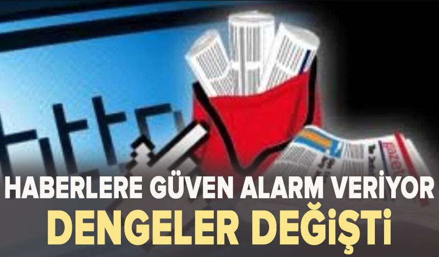 Dengeler Değişti Reuters Raporu: Haberlere Güven Azaldı