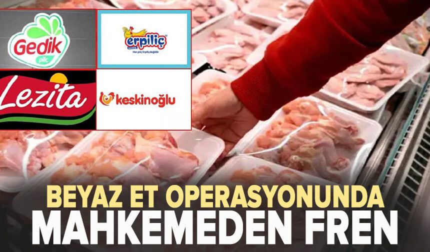 Beyaz et operasyonunda mahkemeden fren: 4 firmanın denetim kayyımı durduruldu
