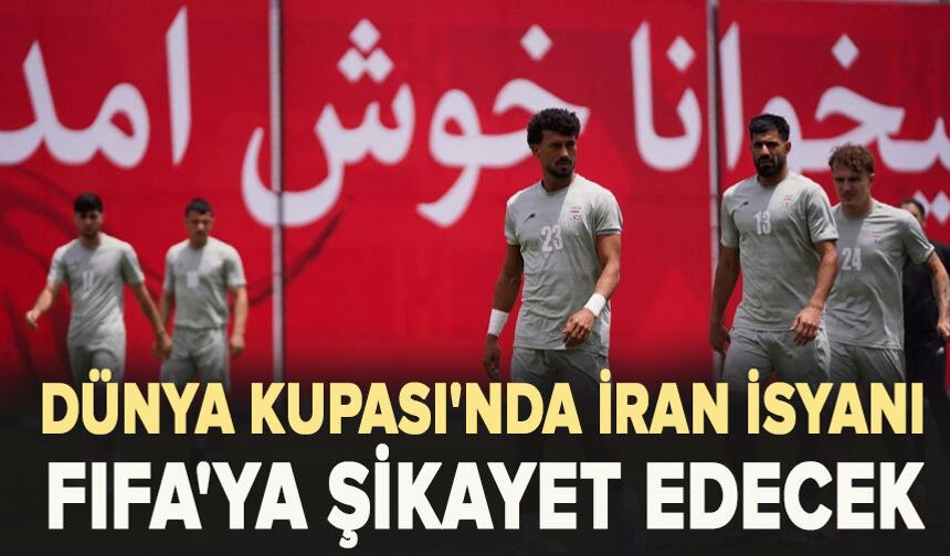 Dünya Kupası'nda İran isyanı