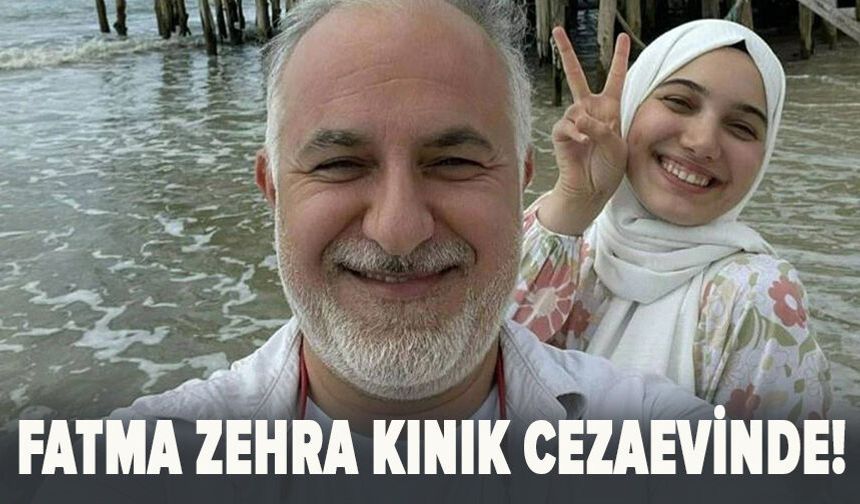 Fatma Zehra Kınık cezaevinde!