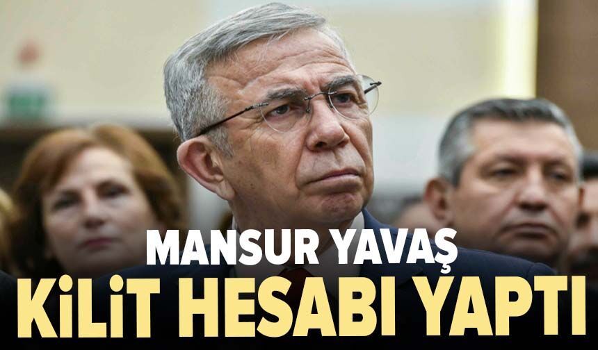 Mansur Yavaş kilit hesabı yaptı: Yol haritasını belirleyecek