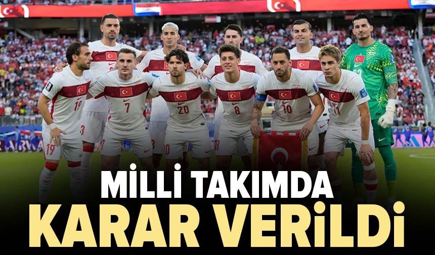 Milli takımda karar verildi