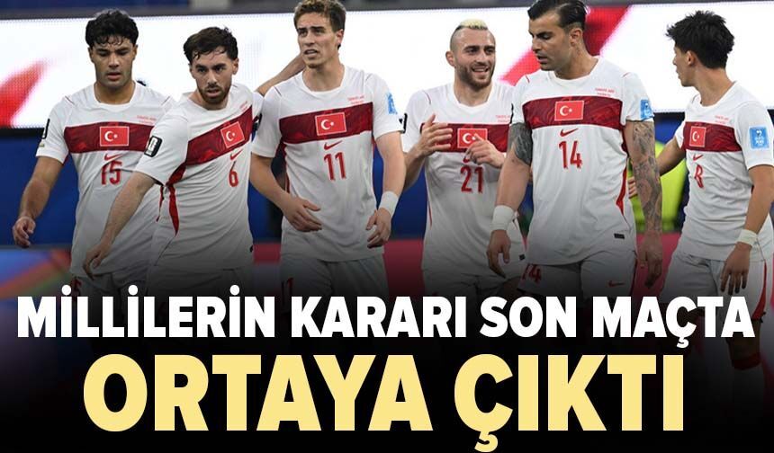 Millilerin kararı son maçta ortaya çıktı