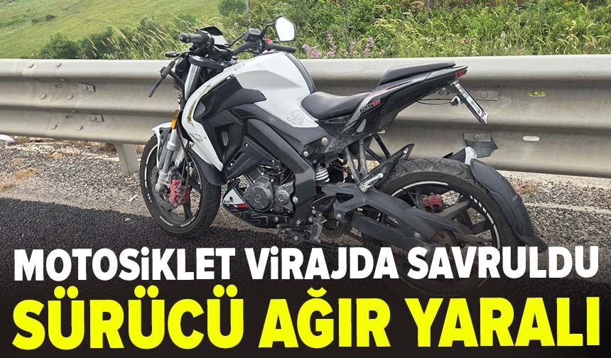 Motosiklet virajda savruldu sürücü ağır yaralı
