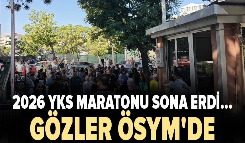2026 YKS maratonu sona erdi... Gözler ÖSYM'de