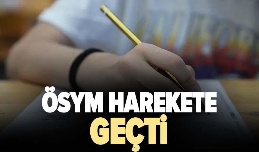 ÖSYM harekete geçti