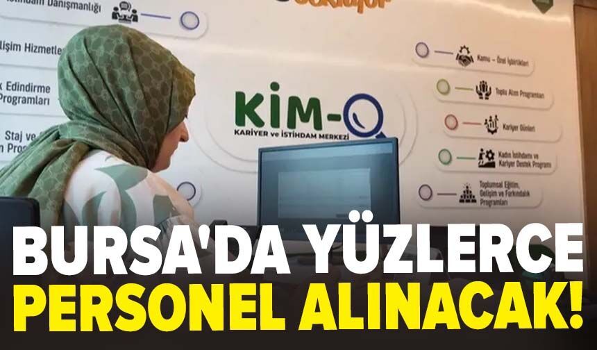 Bursa'da yüzlerce personel alınacak!