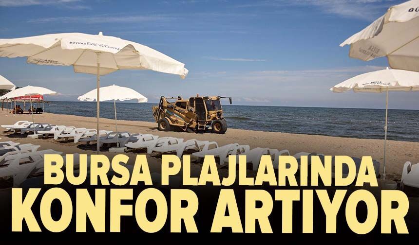 Bursa plajlarında kalite ve konfor artıyor