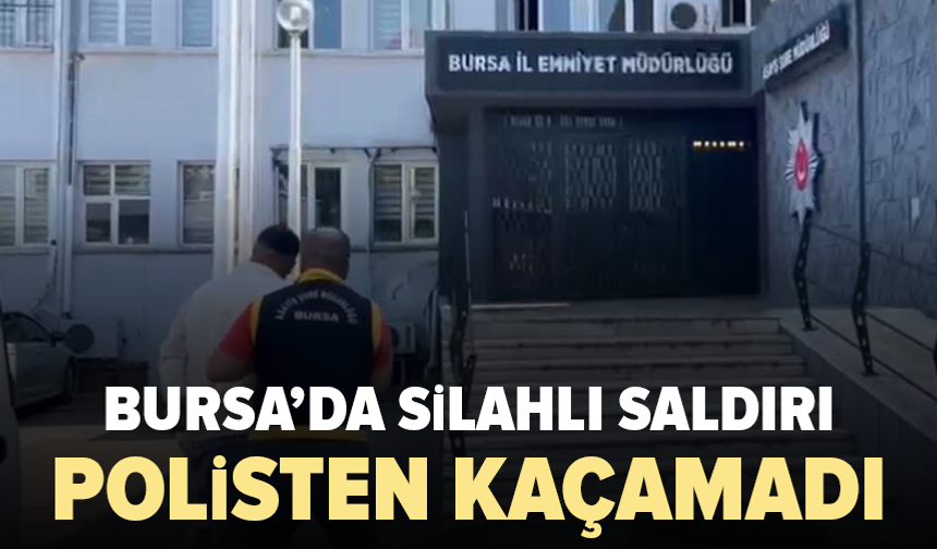 Bursa'da husumetlisini silahla yaralayan şüpheli yakalandı