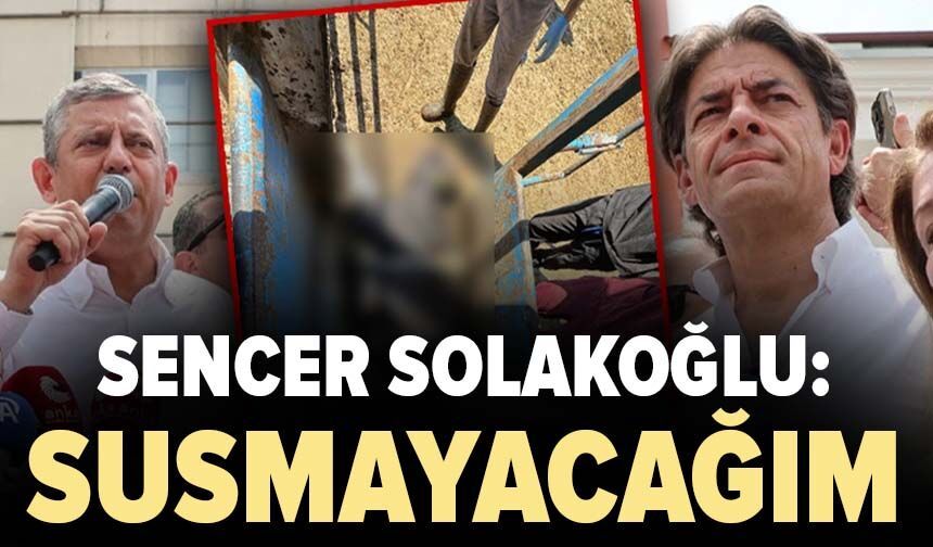Sencer Solakoğlu: Susmayacağım