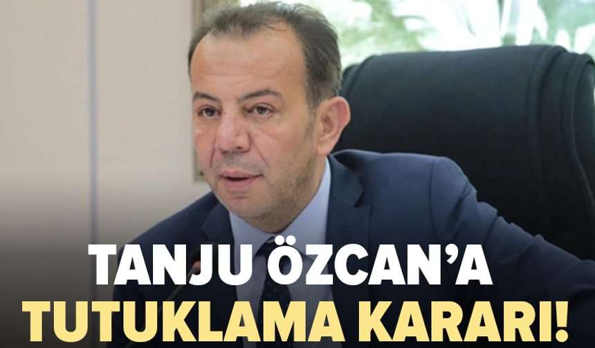 Tanju Özcan hakkında cinsel saldırı iddiasıyla tutuklama kararı