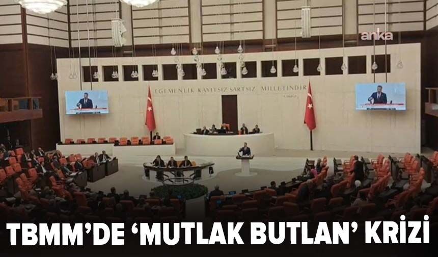 TBMM’de ‘mutlak butlan’ krizi!