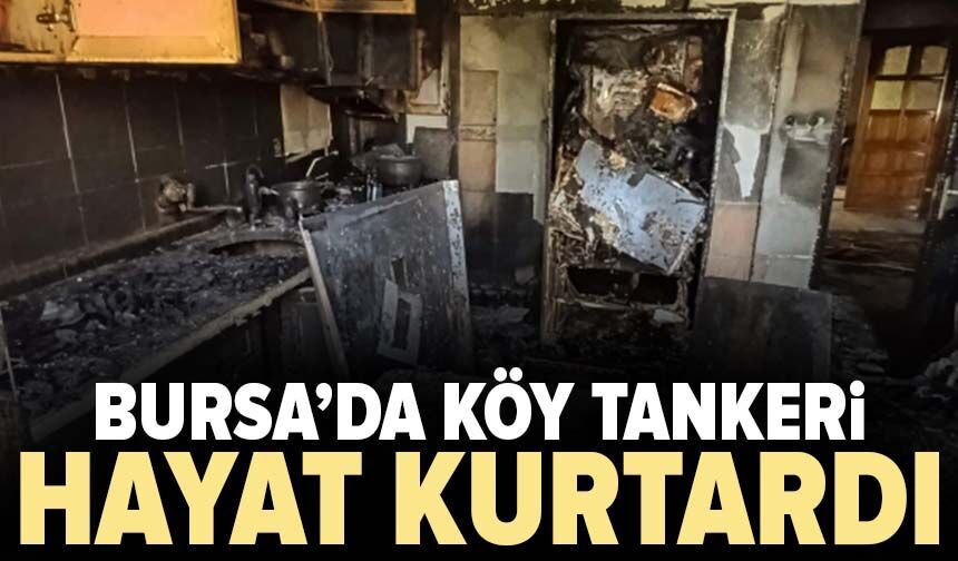 Bursa’da köy tankeri hayat kurtardı