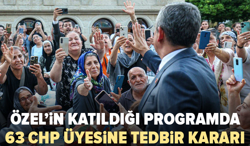 CHP’de 63 üyenin üyeliği tedbiren askıya alındı