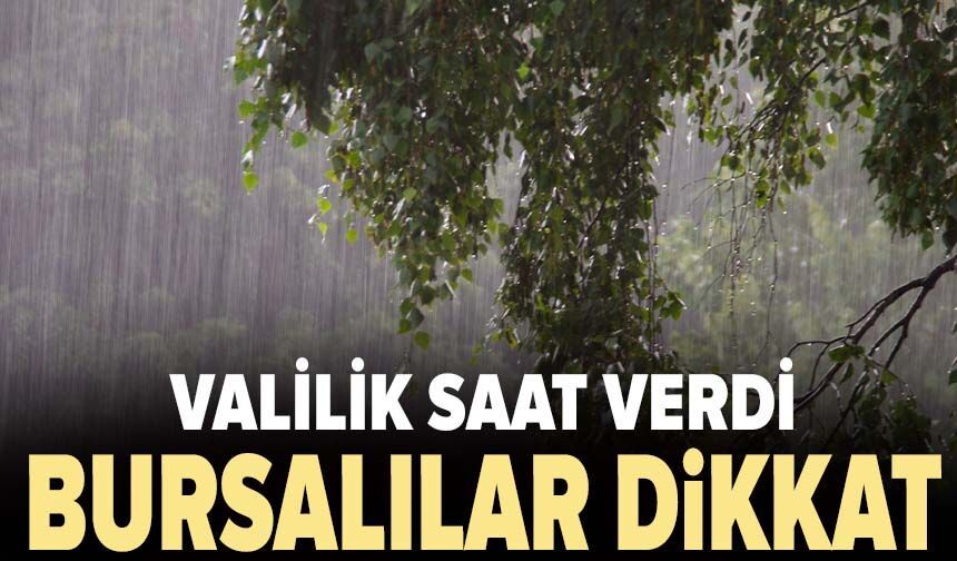 Bursa için kuvvetli sağanak uyarısı