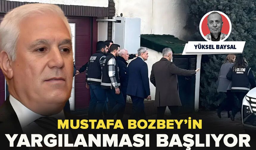 Mustafa Bozbey’in yargılanması başlıyor