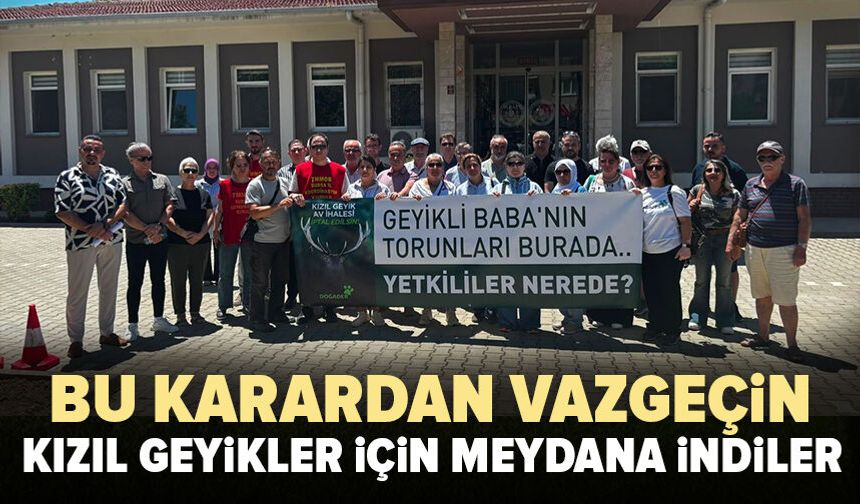 Kızıl Geyikler için meydana indiler: “Bu karardan vazgeçin”